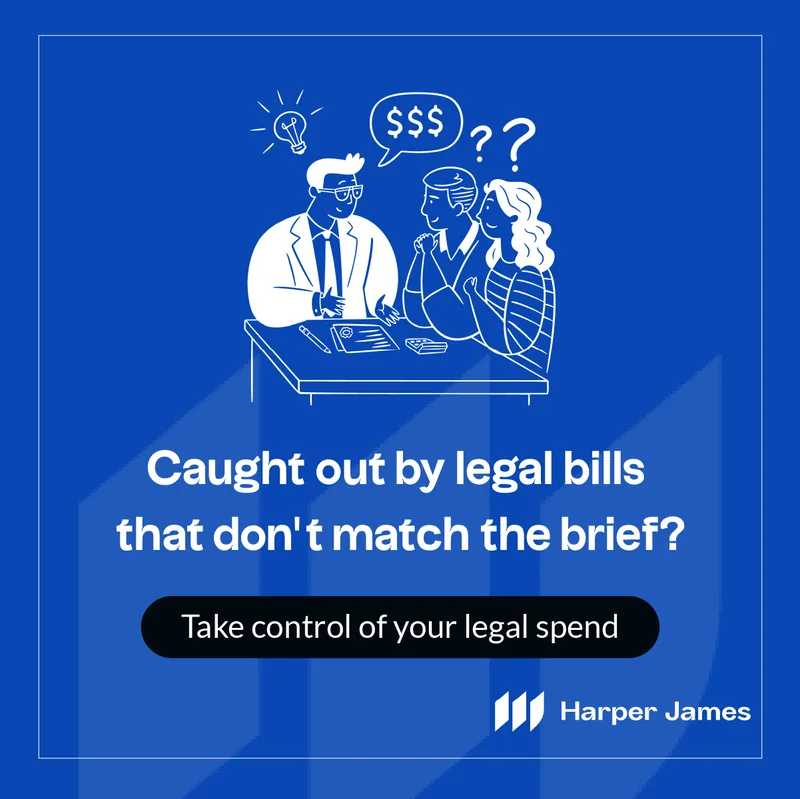 LinkedIn ad for Harper James: Caught out by legal bills that don't match the brief?